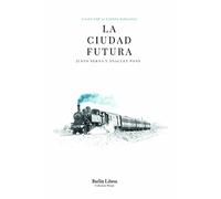 La ciudad futura: Viajes por la Europa burguesa: 14 (Barlin Paisaje)