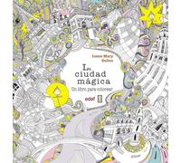 La ciudad mágica: Un libro para colorear (Ocio y pasatiempos)