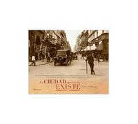 La Ciudad Que YA No Existe 2 (Fotografías) / The City That No Longer Exists 2 (Photography Book): Fotografías / Photography Book