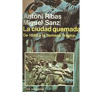 La ciudad quemada: De 1899 a la Semana Trágica