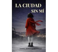 LA CIUDAD SIN MÍ: Una historia sobre maltrato infantil, bullying y la fuerza de la amistad