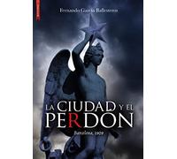 La ciudad y el perdón: Barcelona 1909: 3 (Crimen y misterio)