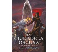 LA CIUDADELA OSCURA - Trilogía Precursores 1