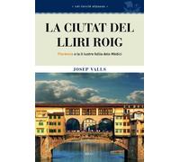 La ciutat del lliri roig: Florència o la il·lustre follia dels Mèdici: 6 (Ulyssus)