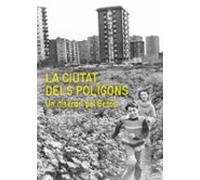 La Ciutat Dels Polígons. Un Itinerari Pel Besos