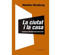 La ciutat i la casa | Natalia Ginzburg