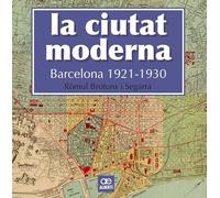 La Ciutat Moderna. Barcelona 1921-1930: 5 (Història)