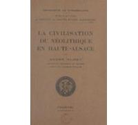 La Civilisation Du Néolithique En Haute-alsace (ebook)