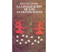 La Civilizacion De Los Antiguos Mayas (Antropologia (fce))