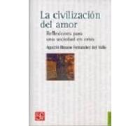 La Civilizacion Del Amor: Reflexiones Para Una Sociedad En Crisis