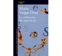 La civilización del espectáculo (Biblioteca Vargas Llosa)