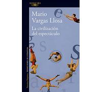 La civilización del espectáculo (Biblioteca Vargas Llosa)