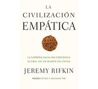 La civilización empática: La carrera hacia una conciencia global en un mundo en crisis: 175 (Estado y Sociedad)