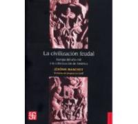 La Civilizacion Feudal Europa Del Año Mil A La Colonizacion