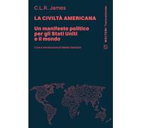 La civiltà americana. Un manifesto politico per gli Stati Uniti e il mondo (Transnazionale)