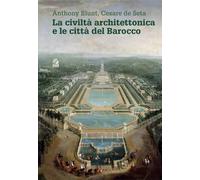 La civiltà architettonica e le città del Barocco (Storia)