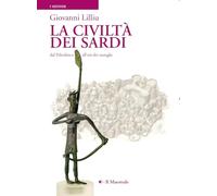 La civiltà dei sardi. Dal paleolitico all'età dei nuraghi (I menhir)