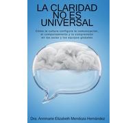 La Claridad No Es Universal: Cómo la cultura configura la comunicación, el comportamiento y la comprensión en las aulas y los equipos globales