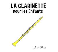 La Clarinette pour les enfants: Chants de Noël, Musique Classique, Comptines, Chansons Folklorique et Traditionnelle! (Partitions Musicales Pour Les Enfants)