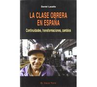 La clase obrera en España: Continuidades, transformaciones, cambios (SIN COLECCION)
