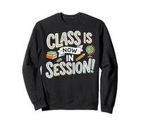 La Clase ya está en sesión Maestro de Regreso a Clases Sudadera