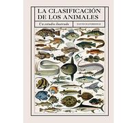LA CLASIFICACION DE LOS ANIMALES: Un estudio ilustrado: 20 (GUIAS DEL NATURALISTA)