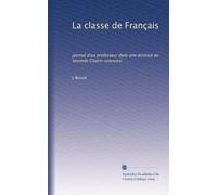 La classe de Français: journal d'un professeur dans une division de Seconde C(latin-sciences)