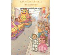 La Classica storia del Carnevale: Un giorno per giocare a essere diversi