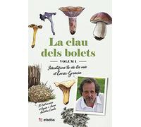 La clau del bolets. Volum 1: Identifica´ls de la mà de l'Enric Gràcia (Eco llibres)