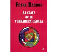 LA CLAVE DE LA VERDADERA CÁBALA: El Cabalista como Amo Absoluto del Microcosmos y el Macrocosmos