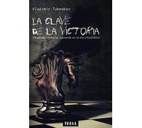 La clave de la victoria: Prepárate contra tu oponente en la era informática (AJEDREZ)