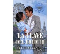 La clave del erudito: Romance de la regencia (Los pícaros temerarios)