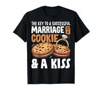La clave para un matrimonio exitoso es una galleta y un beso Camiseta