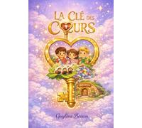 La Clé des Cœurs: 30 voyages poétiques pour cultiver la confiance en soi et l'émerveillement au quotidien.