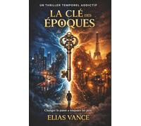 La es Époques - Changer le passé a toujours un prix: Un thriller temporel addictif sur le temps, les choix et leurs conséquences