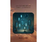 La clé des rêves: Tome 3 - Le monocle
