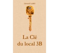 La Clé du local 3B: Il m'a attendu trois ans
