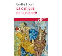 La clinique de la dignité: Essais