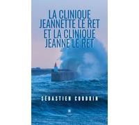La clinique Jeannette le Ret et la clinique Jeanne le Ret