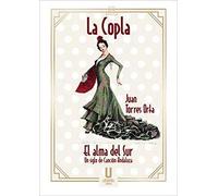 La Clopa. El Alma Del sus Un Siglo De Canción Española: El alma del Sur (ENSAYO)