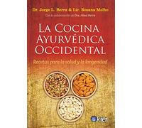 La cocina ayurvédica occidental: Recetas para la salud y la longevidad (SIN COLECCION)