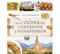 Atlas ilustrado de la cocina de conventos y monasterios