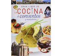 La cocina de conventos y monasterios (GRAN LIBRO DE...)