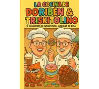 LA COCINA DE DORIBÉN & TRISKITOLINO: SI NO MUERES DE INDIGESTIÓN, MORIRÁS DE RISA