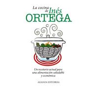 La cocina de Inés Ortega: Un recetario actual para una alimentación saludable y económica (Libros Singulares (LS))