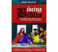 La Cocina De La Biblia: Sencillas recetas, platos y menús del Antiguo y Nuevo Testamento: 8 (Vida actual)