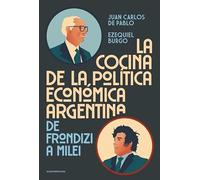 LA COCINA DE LA POLITICA ECONOMICA ARGENTINA