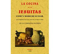 La cocina de los Jesuitas.: Común modo de guistar, que se observaban en las casas de los regulares de la Compañía de Jesús. (RELIGION)