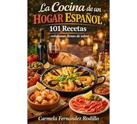 La Cocina de un Hogar Español: 101 Recetas cotidianas llenas de sabor (Cocina Fácil en Casa)