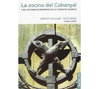 La cocina del Cabanyal: Y de los pueblos marineros de la ciudad de Valencia (Tastaolletes)